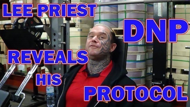 'Lee Priest reveals his DNP Protocol for Fat Loss'