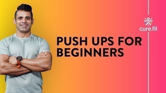 'How to do a Push Up by Cult Fit | Push-Ups For Beginners | Push Up Workout | Cult Fit | Cure Fit'