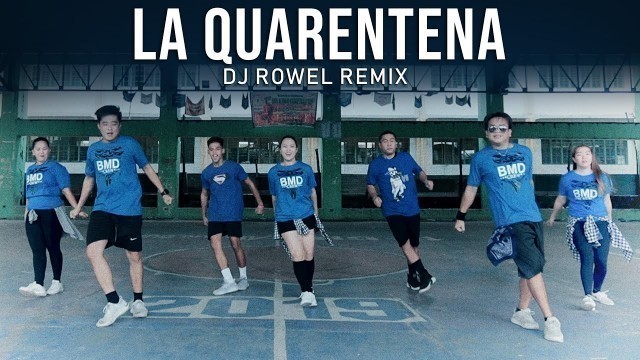 'LA QUARENTENA | Dj Rowel Remix | Tiktok Viral | Zumba Dance Fitness | BMD Crew'