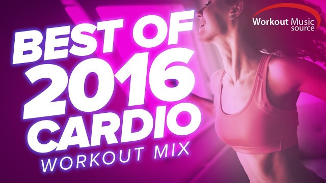 'Workout Music Source // Best Of 2016 Cardio Workout Mix (130 BPM)'