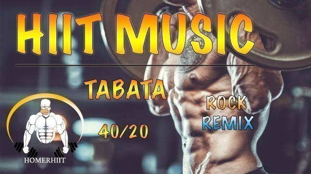 'HIIT WORKOUT MUSIC - 40/20 - ROCK REMIX - TABATA SONGS'