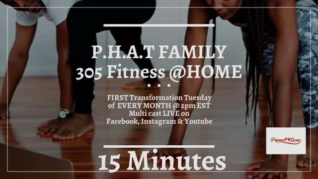 'P.H.A.T FAMILY 305 Fitness @HOME'
