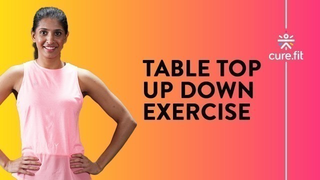 'How To The Table Top Up Down by Cult Fit | Reverse Tabletop | Upward Plank Pose | Cult Fit |Cure Fit'