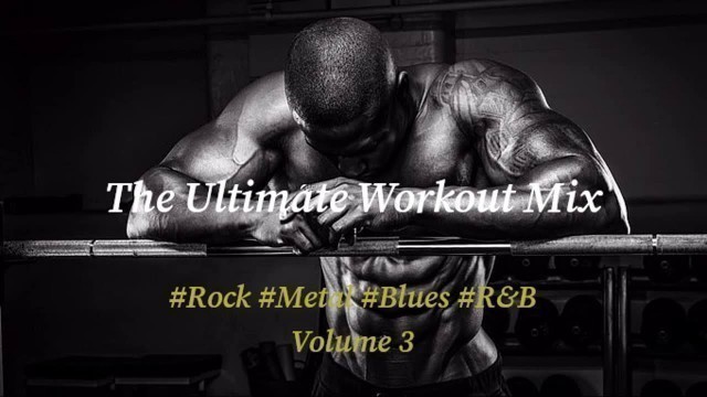'The Ultimate Workout Mix - Best Motivational Rock & Metal Gym Music of 2020 (VOLUME 3)'