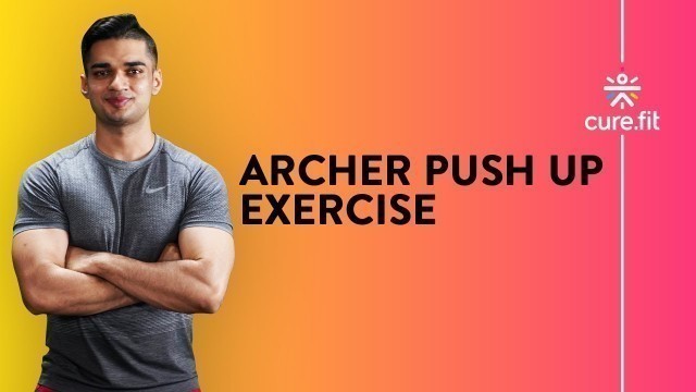 'How To Do The Archer Push Up by Cult Fit | Push Up Workout | Push up Variation  | Cult Fit | CureFit'