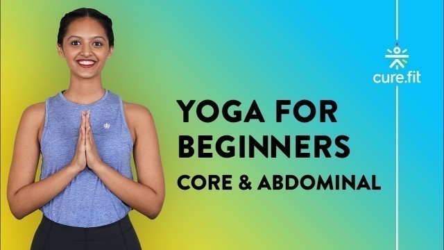 'Yoga For Beginners - Core And Abdominal | Yoga Routine For Beginners | Cult Fit | CureFit'