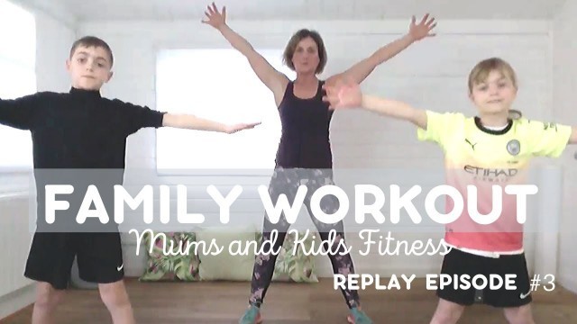 'Family Workout - Mums and Kids Fitness (BE A SUPER FIT FAMILY)/EPISODE 3'