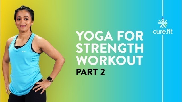 '20 Min Yoga Workout for Strength with Shwetambari Shetty by Cult Fit | Cult Fit | Cure Fit'