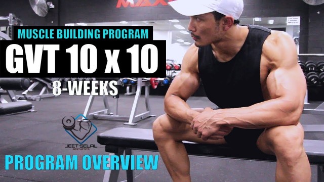 'GVT (10 x 10)- PROGRAM OVERVIEW- Workout| Nutrition| Supplement Info by JEET SELAL'