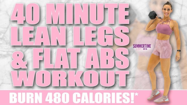 '40 Minute Lean Legs and Flat Abs Workout 