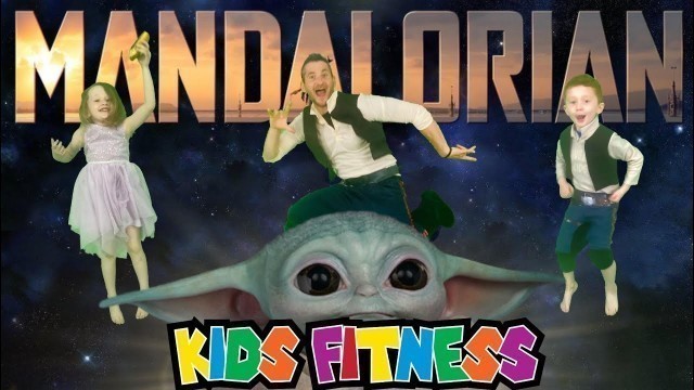 'MANDALORIAN! Kids Workout! A Virtual Fitness PE Super Fun Workout! Video Game and Fitness for Kids!'
