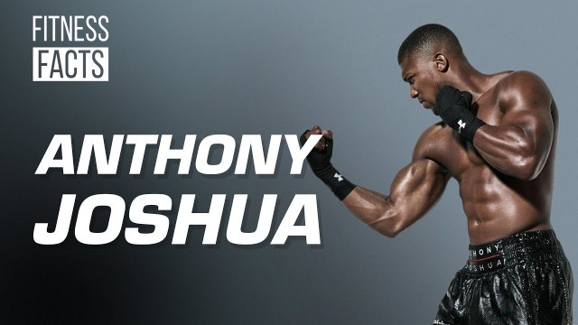 'Anthony Joshua l Úspěchy a trénink profesionálního boxera l Fitness Facts'