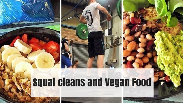 'Fitness Diaries #4 | Squat Cleans and Vegan Food'