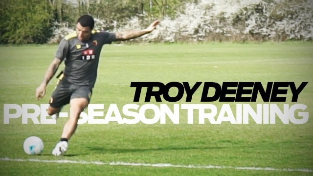 'Troy Deeney | Pre-season training | Pro Tips'