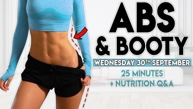 'ABS and BOOTY BURN | 25 minute Workout & Nutrition Q&A'
