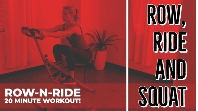'Row, Ride, and Squat - 20 Minute Full Body Workout for No.077 Squat Assist'