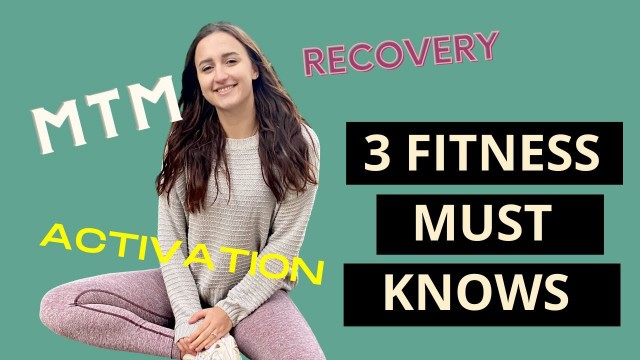 '3 Things important to Know about your fitness journey (Activation, Recovery, MTM)'