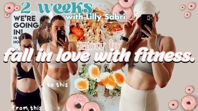 'HOW TO FALL IN LOVE WITH FITNESS *highly motivational* | Lilly Sabri \'We\'re going in\' 14 days guide'