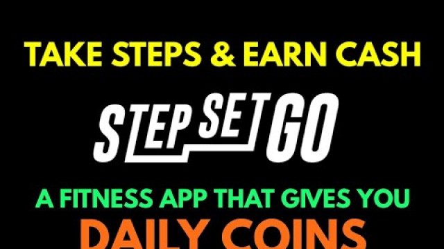 'STEP SET GO - FITNESS APP AND EARN'