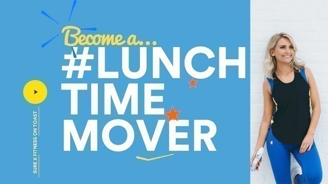 'Sure x Fitness On Toast #LunchtimeMovers Workout'