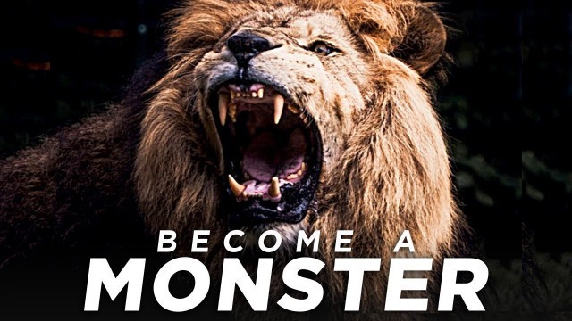 'Become A Monster - Best Motivational Video | Aggressive Motivation Speech'