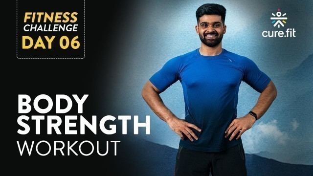 'Fitness challenge  - Day 6 | Body Strength Workout | Strength Workout | Cult Fit | CureFit'
