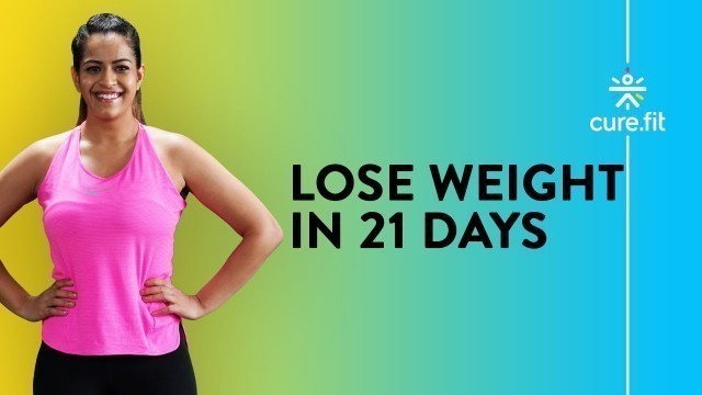 '21 DAY WEIGHT LOSS PROGRAM | Fat Burning Exercise | Burn Belly Fat | Cult Fit | CureFit'