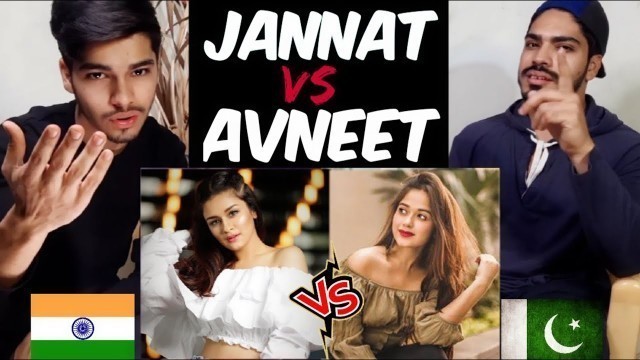 'Pakistani Reaction on JANNAT ZUBAIR VS AVNEET KAUR VIDEOS || Jannat zubair || Avneet kaur'