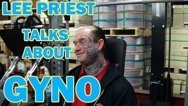 'Lee Priest talks about GYNO in Bodybuilding'