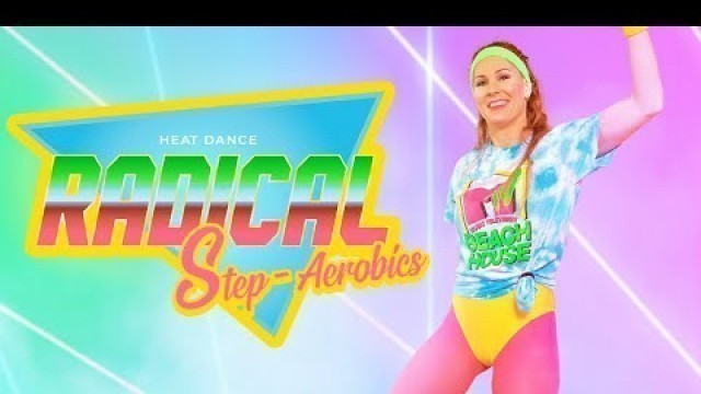 'RADICAL STEP AEROBICS | 80\'s Aerobics | full body legs cardio workout | HEAT DANCE'