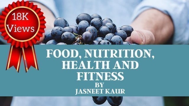 'Food, Nutrition, Health And Fitness | Home Science | Chapter 3 Part-1 | CBSE Class XI | NCERT'