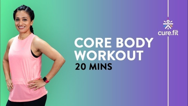 '20Min Core Body Workout with Shwetambari Shetty by Cult Fit | Core Body Workout| Cult Fit | Cure Fit'