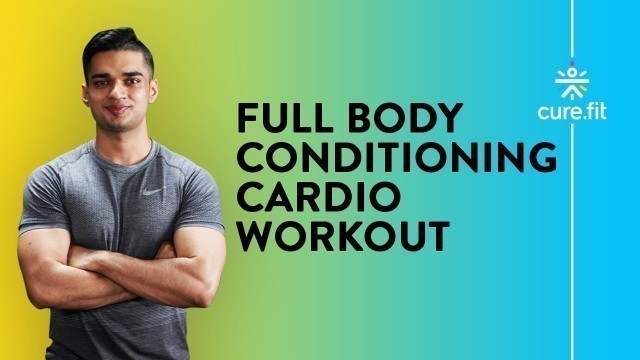 'Full Body Cardio Conditioning | Cardio Workout | Full Body Workout | Cardio Exercise | Cult Live'