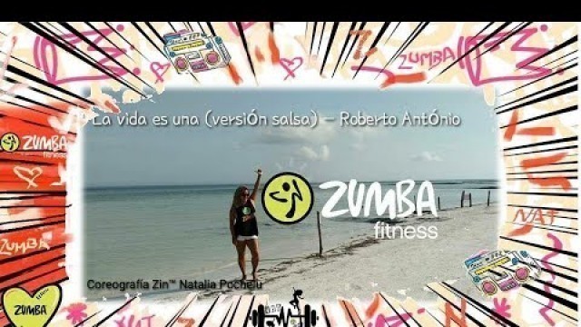 'La vida es una - Roberto Antonio | Zumba Fitness coreografía baile ejercicio'