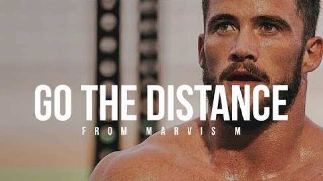 '\"GO THE DISTANCE\" - 2019 Powerful Workout Motivational Video'