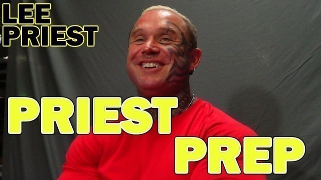 'LEE PRIEST and PRIEST PREP Bodybuilding Diets Training'