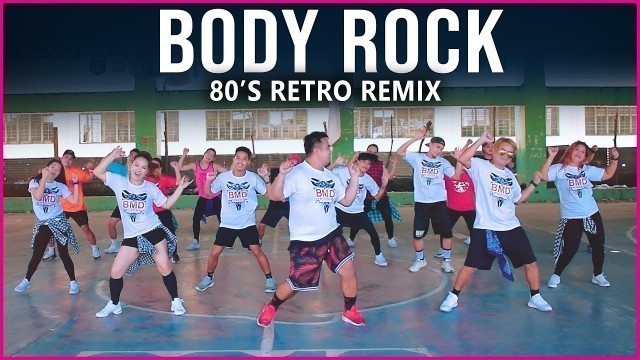 'Body Rock - Retro Remix |  80\'s POP Hits | Zumba Dance Fitness | BMD Crew'