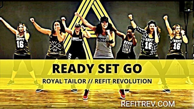'\"Ready Set Go\" || @RoyalTailor || HIIT Workout || Fitness Choreography || REFIT®'