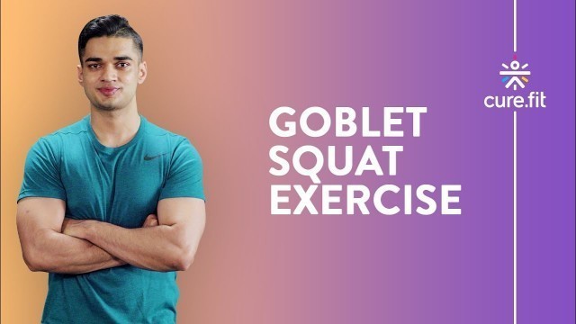 'How To Goblet Squat by Cult Fit | Kettlebell Workout | At Home Workout | Cult Fit | CureFit'