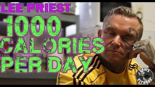 'LEE PRIEST & Building MUSCLE on 1000 Calories Per Day'