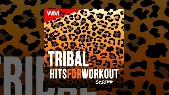 'Hot Workout // Tribal Hits For Workout Session (135 Bpm / 32 Count) // WMTV'