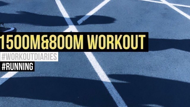 'Workout Diaries | Running #3 | 1500M & 800M Workout |Coach Karan Singh'