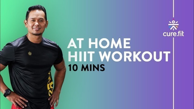 '10Min At Home HIIT Workout For Fat Loss by Cult Fit | HIIT Workout | Home Workout|Cult Fit|Cure Fit'