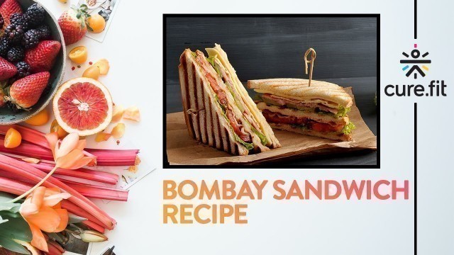 'Healthy Bombay Sandwich by Eat Fit | Masala Toast Sandwich | Sandwhich Recipe | Eat Fit | CureFit'
