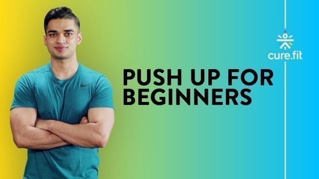 'How To Do Perfect Push Up by Cult Fit | Push-Ups For Beginners | Push Up Workout |Cult Fit| Cure Fit'