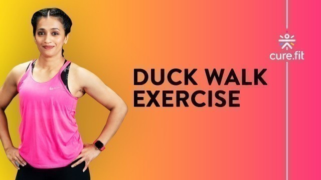 'How To Do The Duck Walk by Cult Fit | Duck Walk Exercise | Beginners Workout | Cult Fit | Cure Fit'