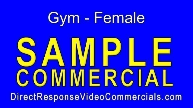 'Direct Response Video Commercials Gym Female Sample'