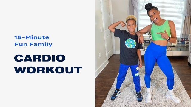 '15-Minute Fun Family Cardio Workout With Deja Riley'