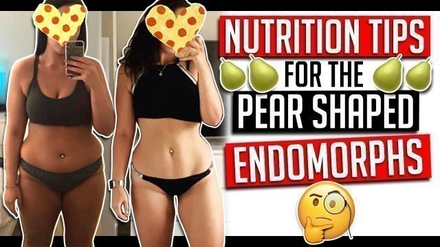 'Nutrition Tips for the Pear Shaped Endomorph │ Gauge Girl Training'