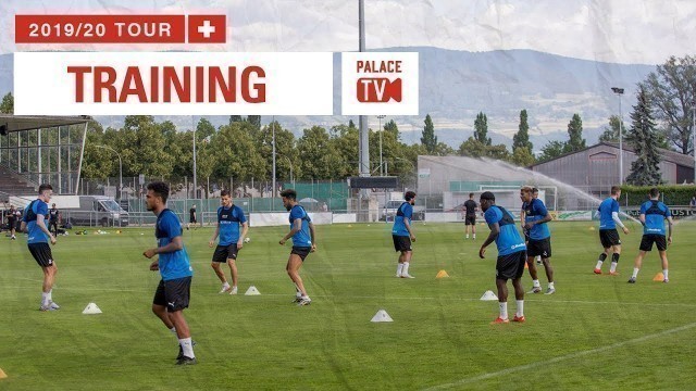 'Training in Switzerland | Crystal Palace Pre-season'